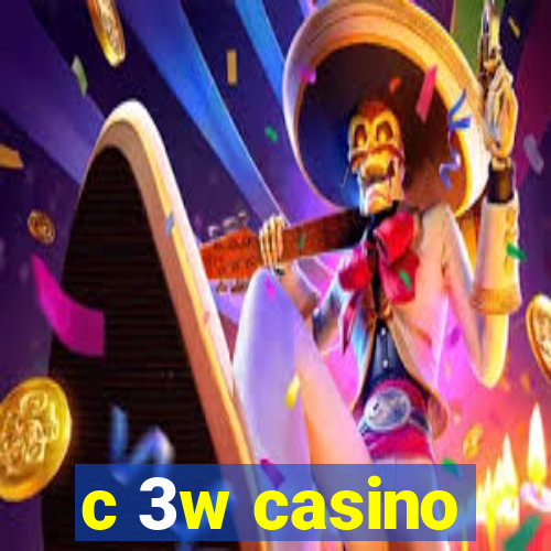 c 3w casino